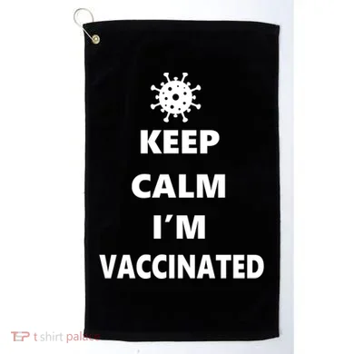 Keep Calm I'm Vaccinated Golf Towel
