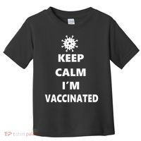 Keep Calm I'm Vaccinated Toddler T-Shirt thumb 0