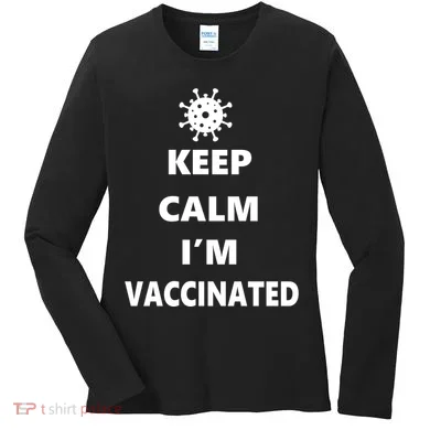 Keep Calm I'm Vaccinated Women's Long Sleeve Shirt