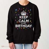 Keep Calm It s My Birthday Women's Sweatshirt thumb 0