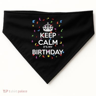 Keep Calm It s My Birthday USA-Made Doggie Bandana