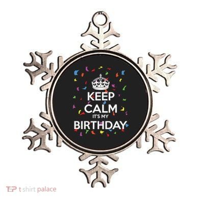 Keep Calm It s My Birthday Ornament