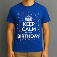 Keep Calm It s My Birthday T-Shirt thumb 3