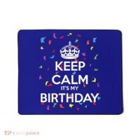 Keep Calm It s My Birthday Mousepad thumb 0