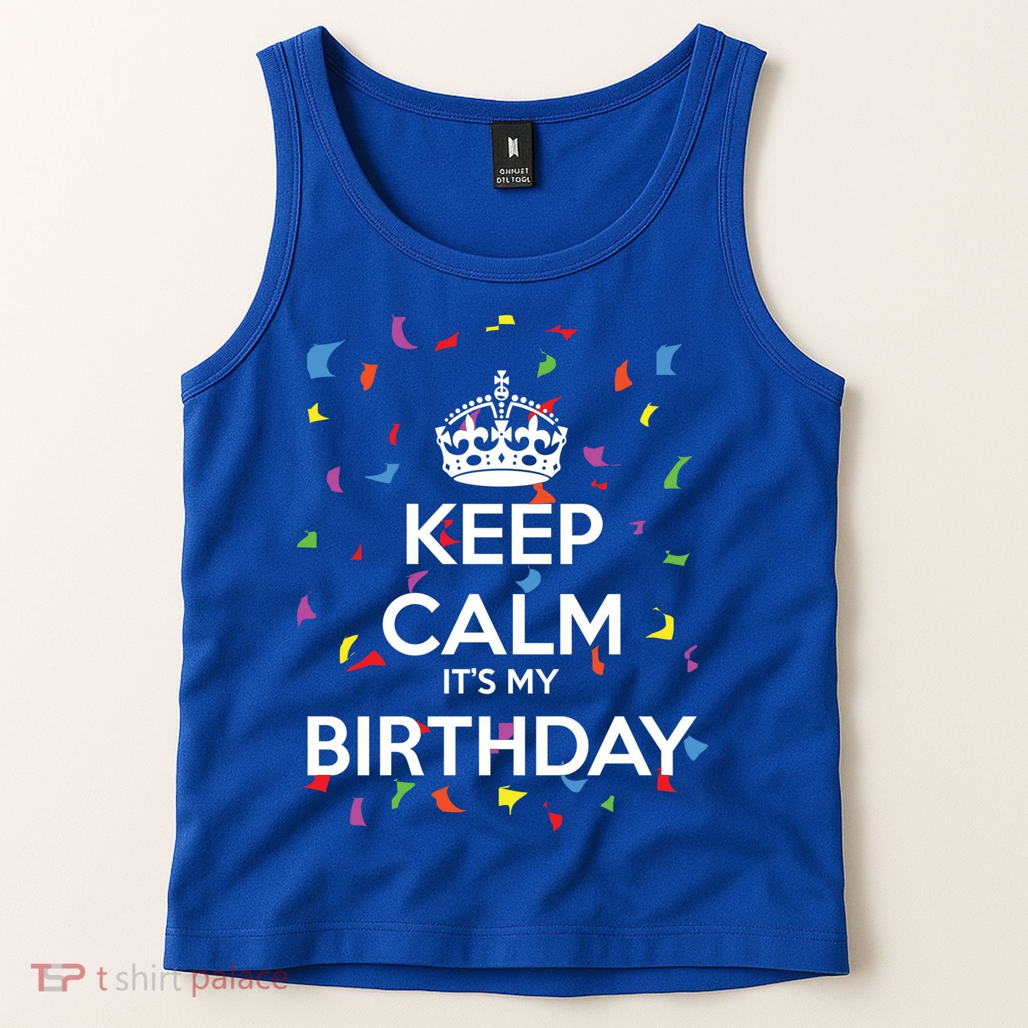 Keep Calm It s My Birthday Tank Top