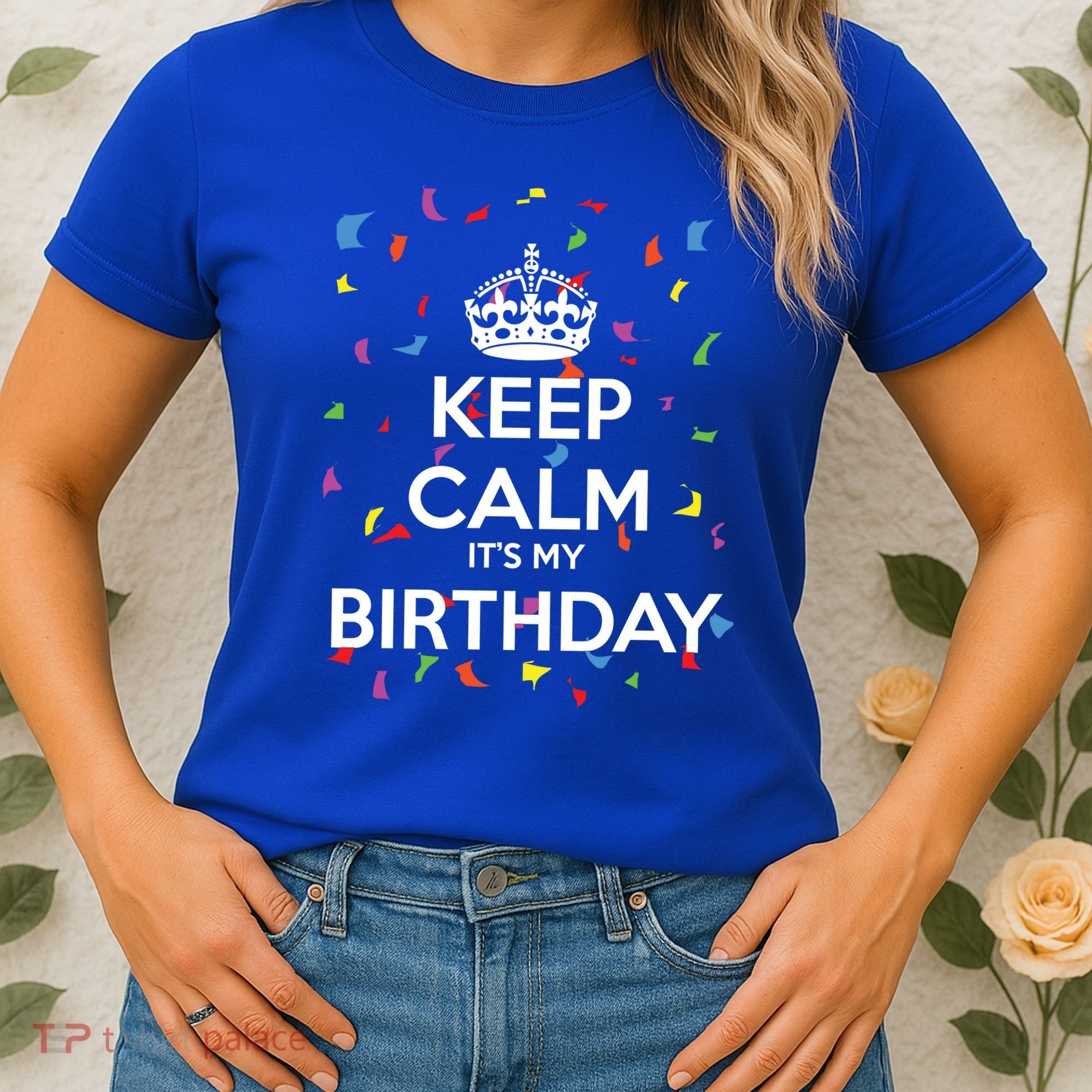Keep Calm It s My Birthday Women's T-Shirt