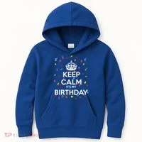 Keep Calm It s My Birthday Kids Hoodie thumb 0