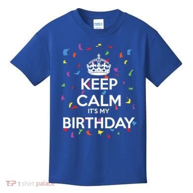 Keep Calm It s My Birthday Kids T-Shirt