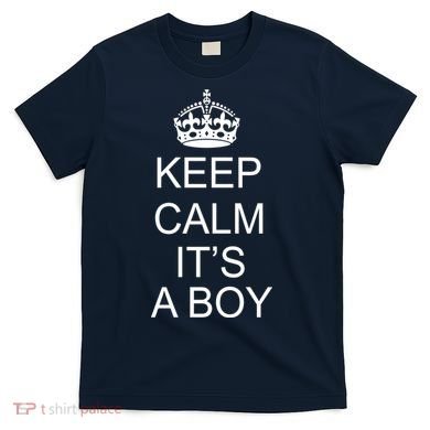 Keep Calm It's A Boy T-Shirt