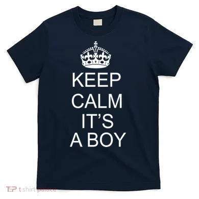 Keep Calm It's A Boy T-Shirt