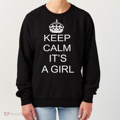 Keep Calm It's A Girl Women's Sweatshirt