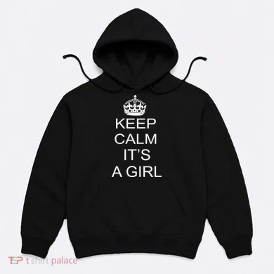 Keep Calm It's A Girl Hoodie