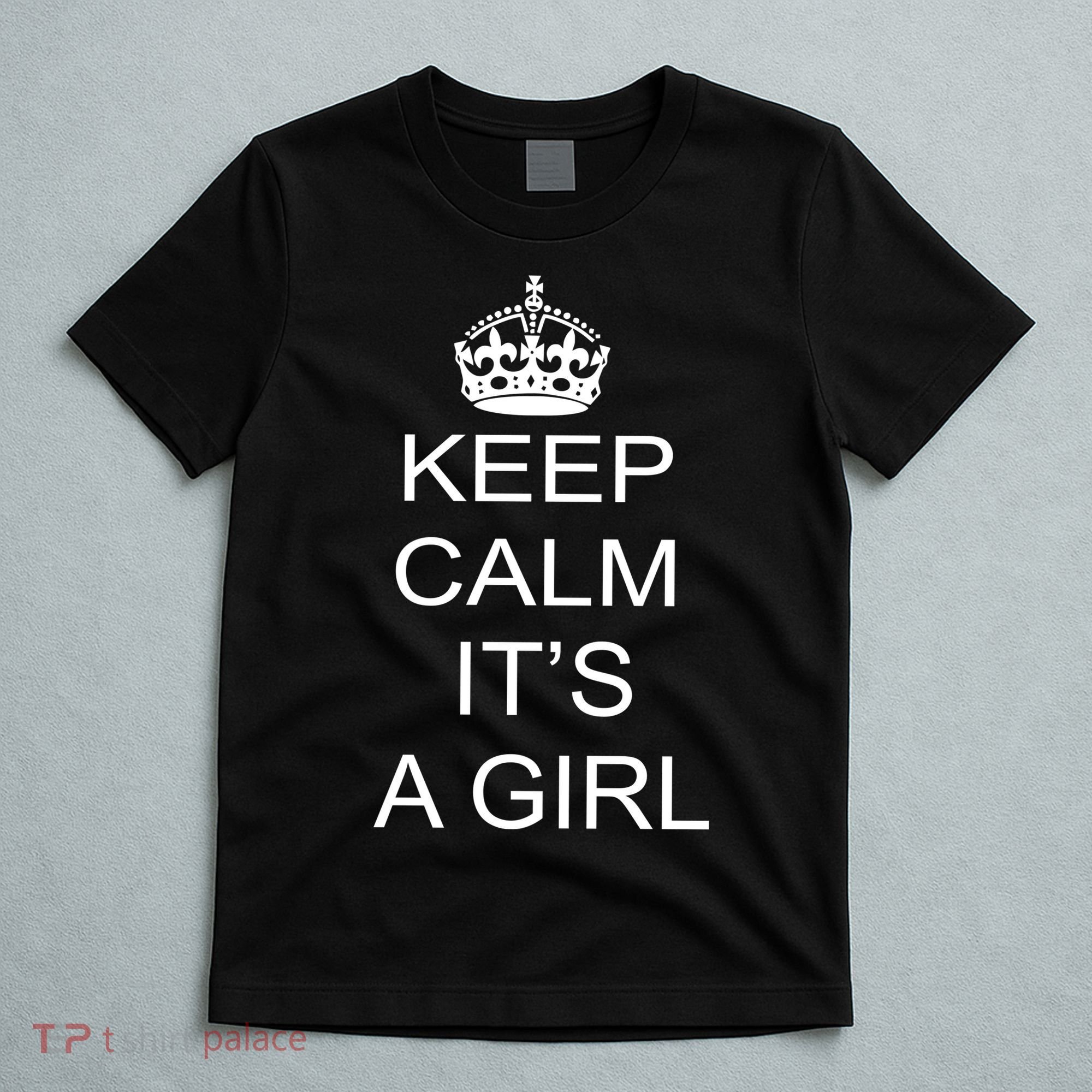 Keep Calm It's A Girl T-Shirt