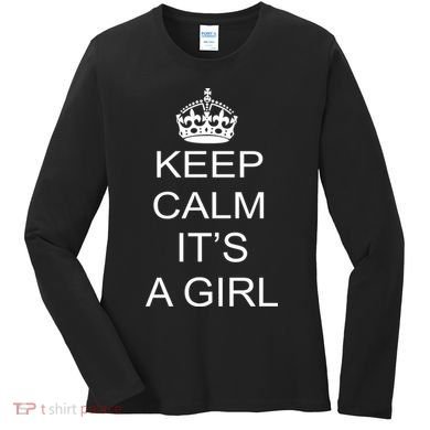 Keep Calm It's A Girl Women's Long Sleeve Shirt