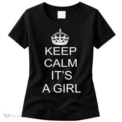 Keep Calm It's A Girl Women's T-Shirt