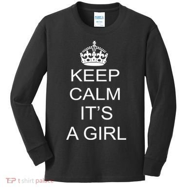 Keep Calm It's A Girl Kids Long Sleeve Shirt