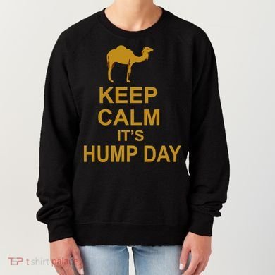 Keep calm, it's hump day Women's Sweatshirt