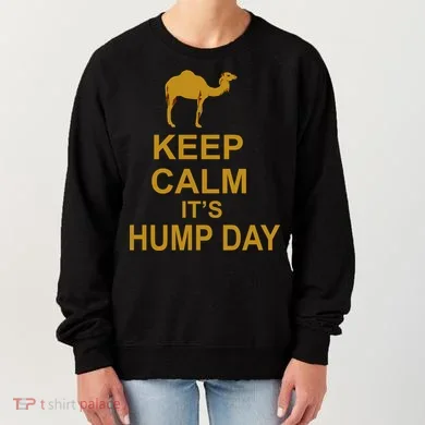 Keep calm, it's hump day Women's Sweatshirt