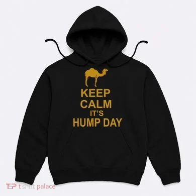 Keep calm, it's hump day Hoodie