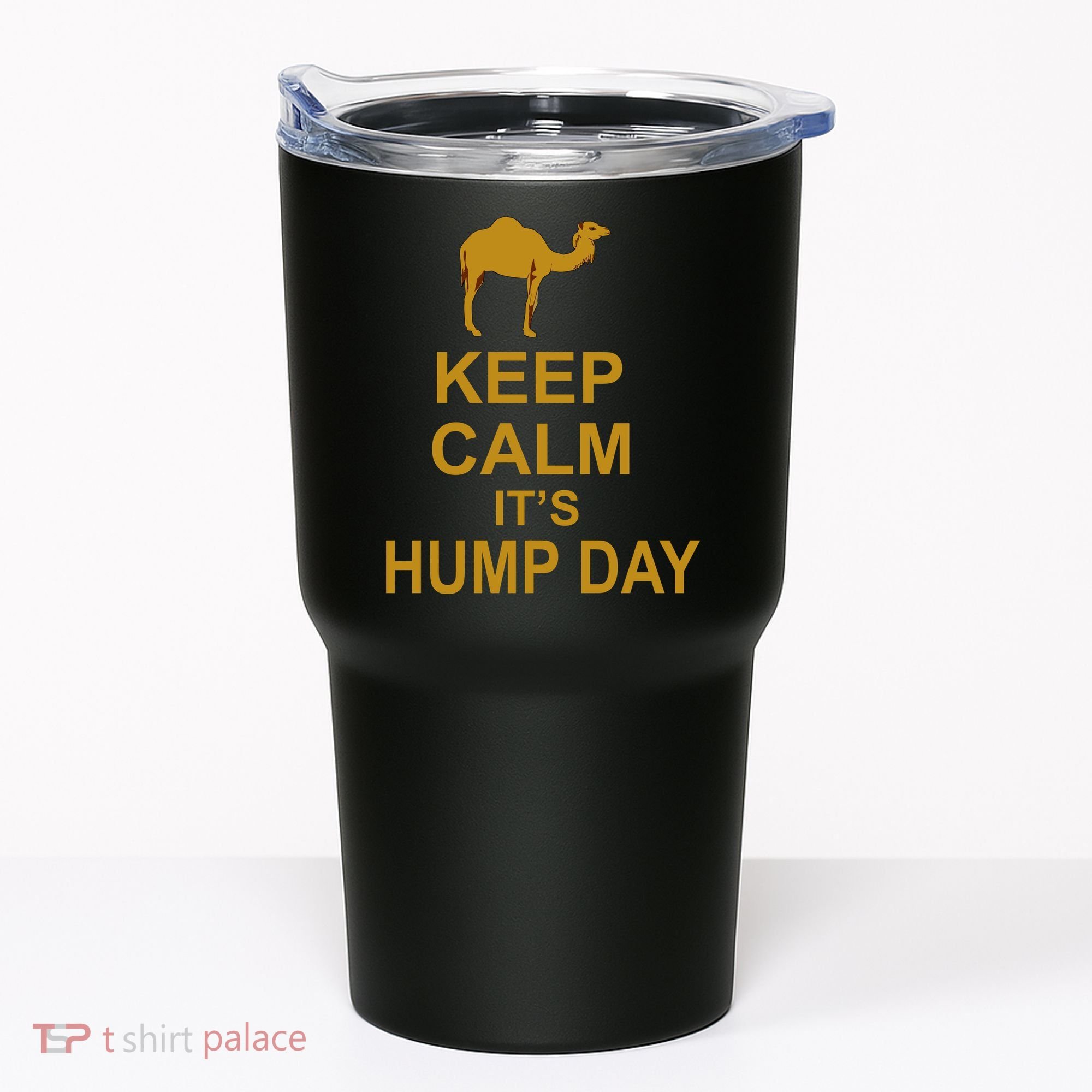 Keep calm, it's hump day Tumbler
