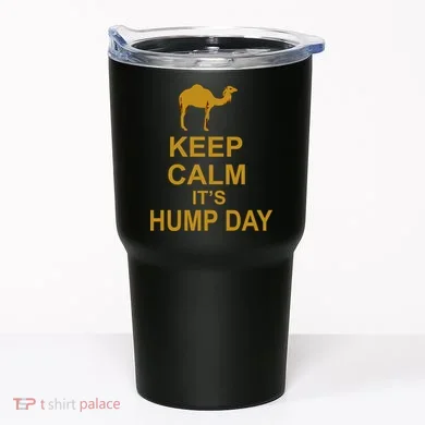 Keep calm, it's hump day Tumbler