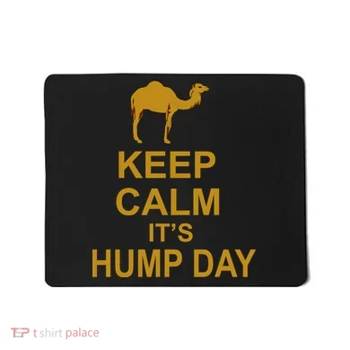 Keep calm, it's hump day Mousepad