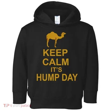 Keep calm, it's hump day Toddler Hoodie