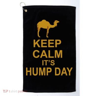 Keep calm, it's hump day Golf Towel