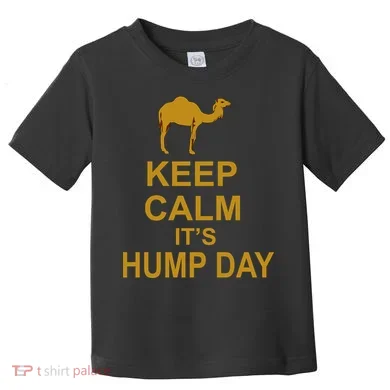 Keep calm, it's hump day Toddler T-Shirt