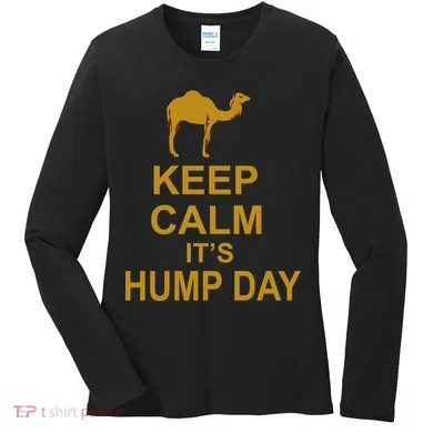 Keep calm, it's hump day Women's Long Sleeve Shirt
