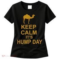 Keep calm, it's hump day Women's T-Shirt thumb 0