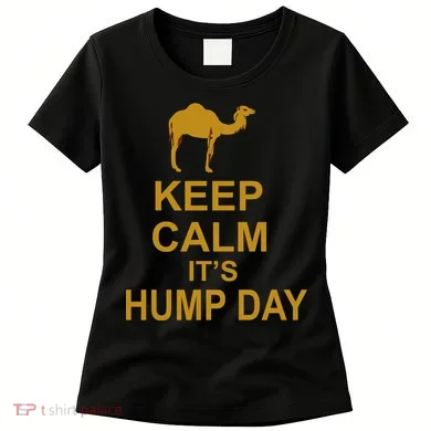 Keep calm, it's hump day Women's T-Shirt
