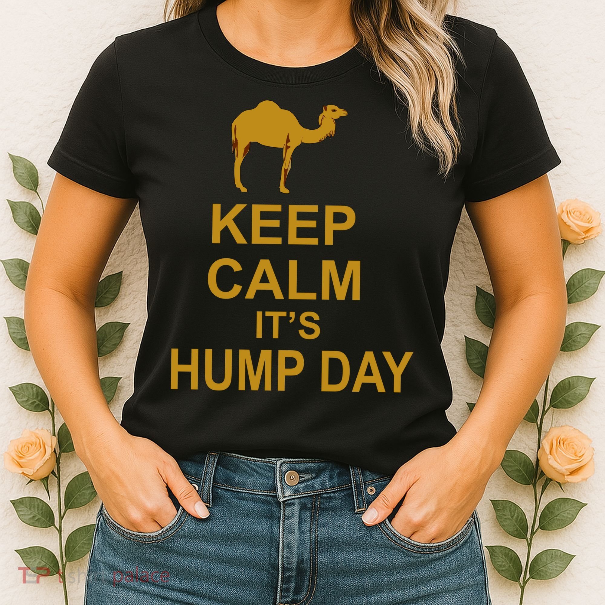 Keep calm, it's hump day Women's T-Shirt