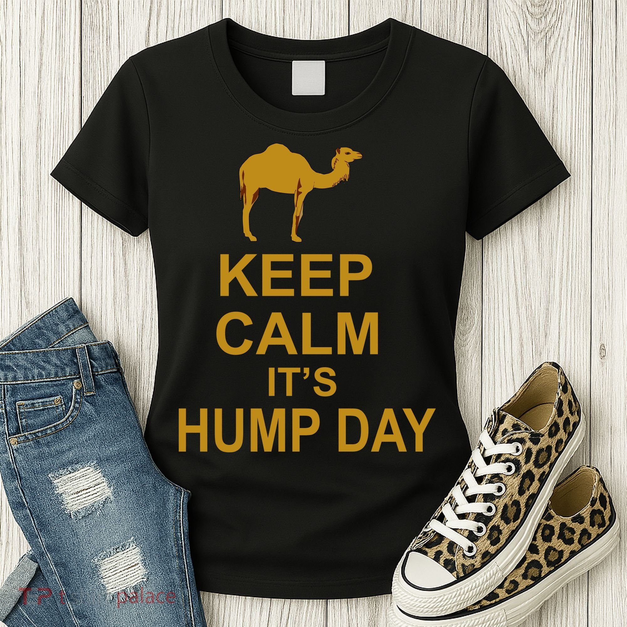 Keep calm, it's hump day Women's T-Shirt