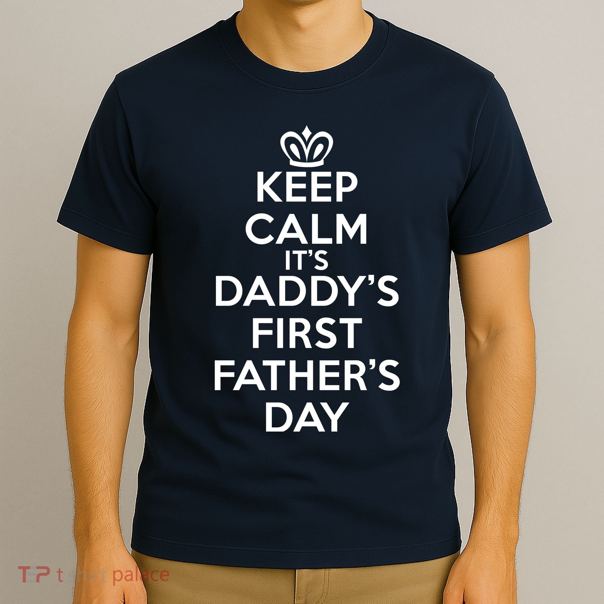 Keep Calm It's My Daddy's First Father's Day T-Shirt