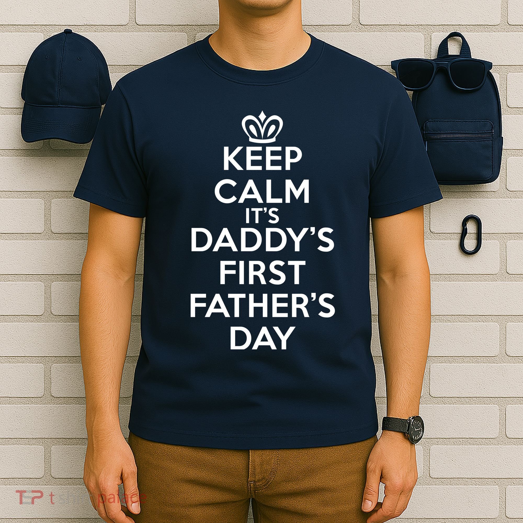 Keep Calm It's My Daddy's First Father's Day T-Shirt