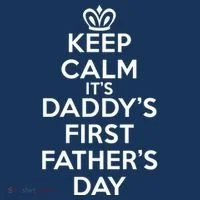Keep Calm It's My Daddy's First Father's Day Button thumb 1