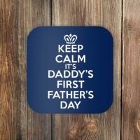 Keep Calm It's My Daddy's First Father's Day Coaster thumb 0