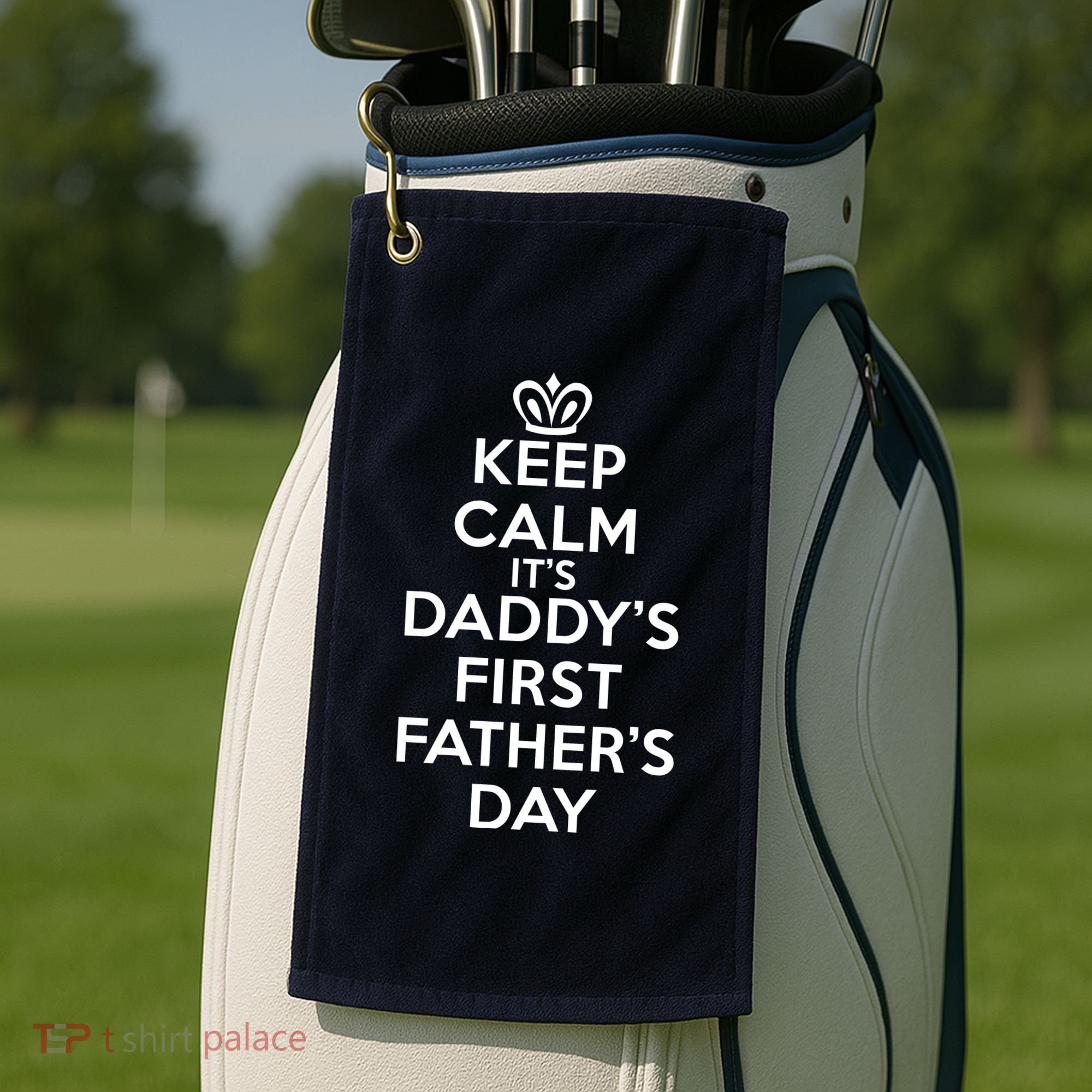 Keep Calm It's My Daddy's First Father's Day Golf Towel