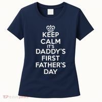 Keep Calm It's My Daddy's First Father's Day Women's T-Shirt thumb 0