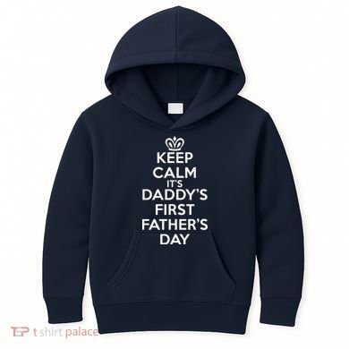 Keep Calm It's My Daddy's First Father's Day Kids Hoodie