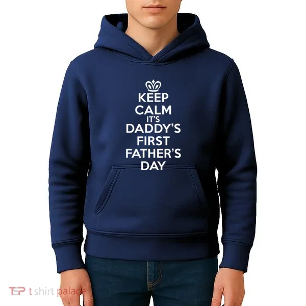 Keep Calm It's My Daddy's First Father's Day Kids Hoodie