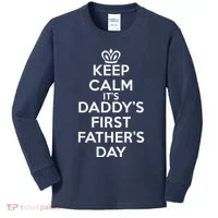 Keep Calm It's My Daddy's First Father's Day Kids Long Sleeve Shirt thumb 0