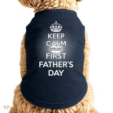 Keep Calm It's My First Father's Day Doggie Tank
