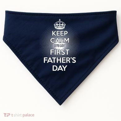 Keep Calm It's My First Father's Day USA-Made Doggie Bandana