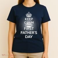 Keep Calm It's My First Father's Day T-Shirt thumb 4