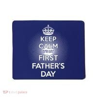 Keep Calm It's My First Father's Day Mousepad thumb 0