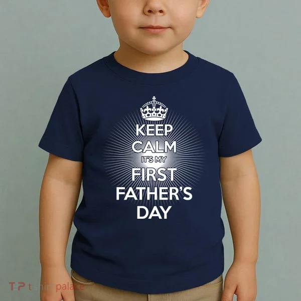Keep Calm It's My First Father's Day Toddler T-Shirt