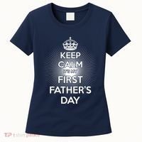 Keep Calm It's My First Father's Day Women's T-Shirt thumb 0