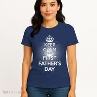 Keep Calm It's My First Father's Day Women's T-Shirt thumb 4